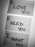 i love need want you