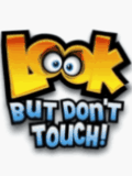 LooK but dont touch