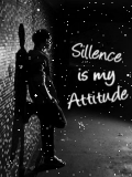silence is my attitude - Mobile Wallpaper
